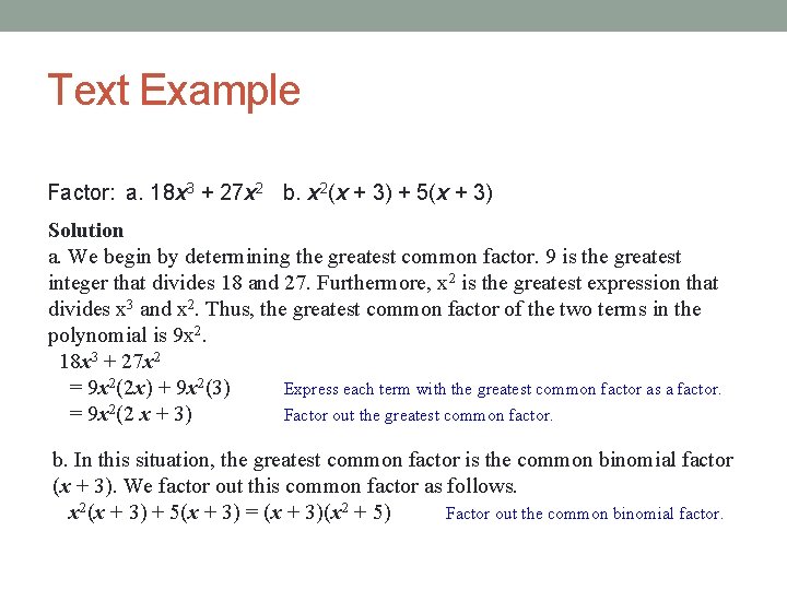 Text Example Factor: a. 18 x 3 + 27 x 2 b. x 2(x