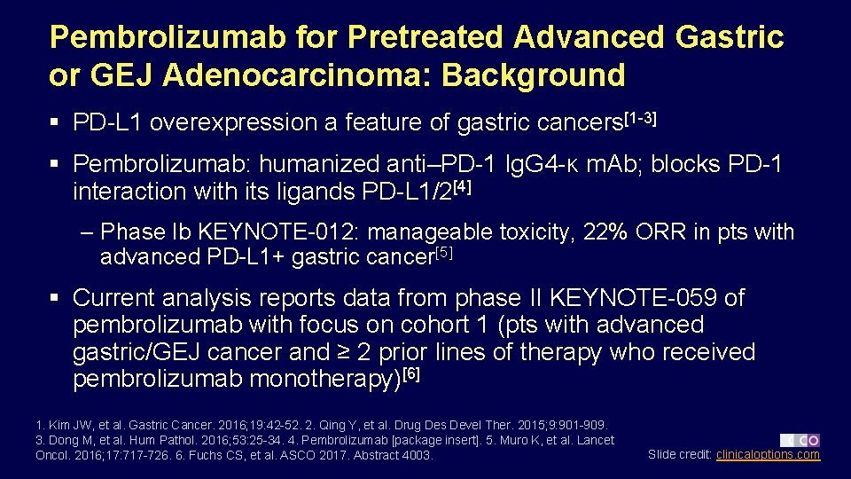 Pembrolizumab for Pretreated Advanced Gastric or GEJ Adenocarcinoma: Background § PD-L 1 overexpression a