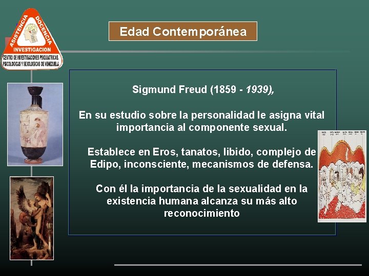 Edad Contemporánea Sigmund Freud (1859 - 1939), En su estudio sobre la personalidad le