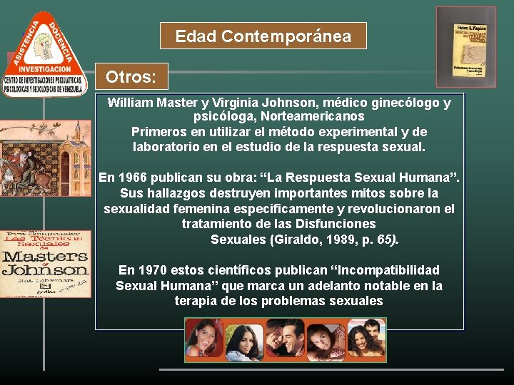 Edad Contemporánea Otros: William Master y Virginia Johnson, médico ginecólogo y psicóloga, Norteamericanos Primeros