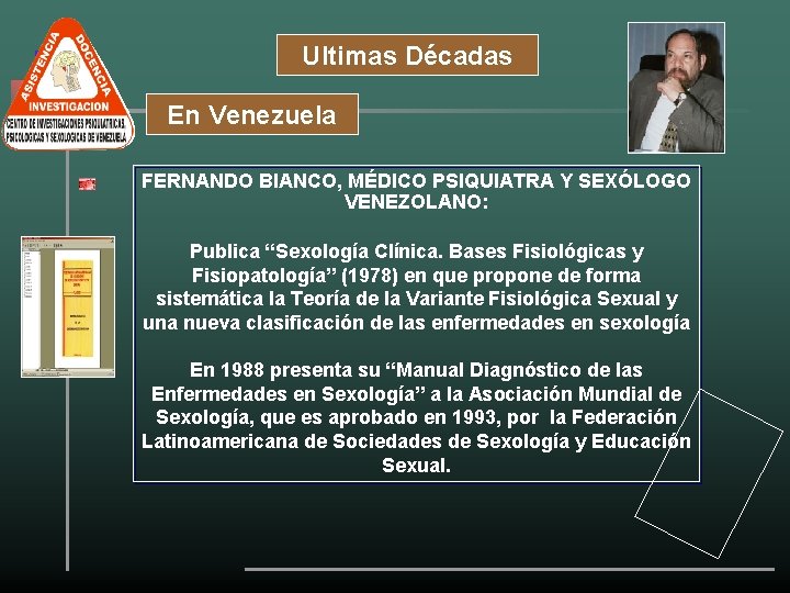 Ultimas Décadas En Venezuela FERNANDO BIANCO, MÉDICO PSIQUIATRA Y SEXÓLOGO VENEZOLANO: Publica “Sexología Clínica.