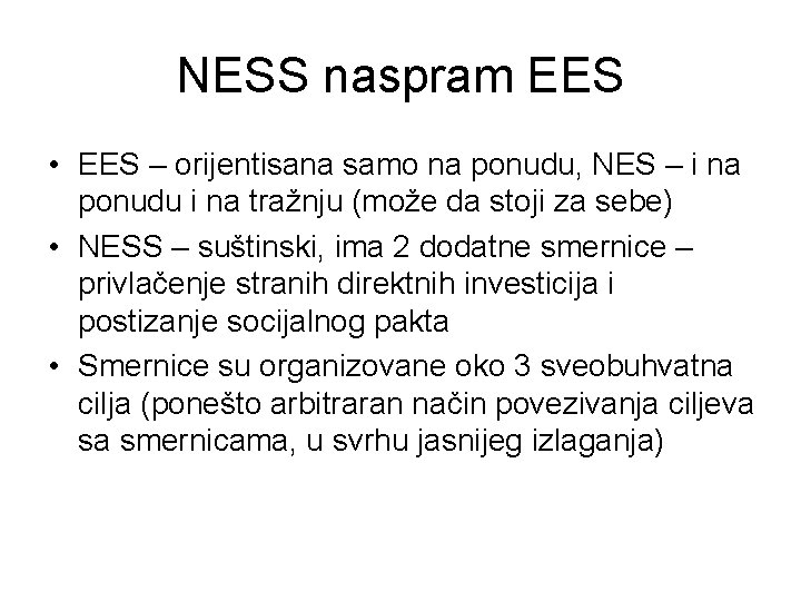 NESS naspram EES • EES – orijentisana samo na ponudu, NES – i na