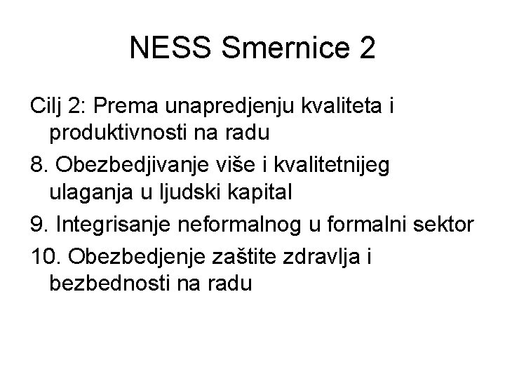 NESS Smernice 2 Cilj 2: Prema unapredjenju kvaliteta i produktivnosti na radu 8. Obezbedjivanje