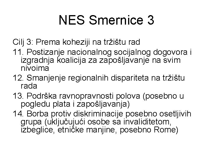 NES Smernice 3 Cilj 3: Prema koheziji na tržištu rad 11. Postizanje nacionalnog socijalnog