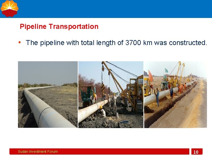 Pipeline Transportation • The pipeline with total length of 3700 km was constructed. Sudan