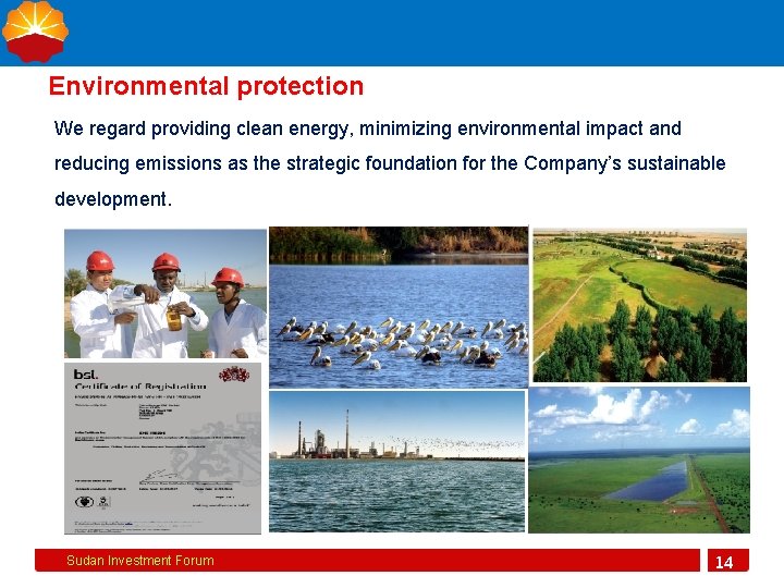 Environmental protection We regard providing clean energy, minimizing environmental impact and reducing emissions as Environmental protection We regard providing clean energy, minimizing environmental impact and reducing emissions as