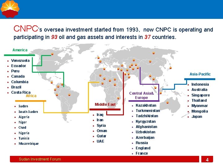 CNPC’s oversea investment started from 1993, now CNPC is operating and participating in 93