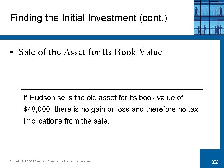 Finding the Initial Investment (cont. ) • Sale of the Asset for Its Book