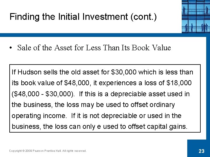 Finding the Initial Investment (cont. ) • Sale of the Asset for Less Than