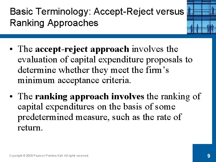 Basic Terminology: Accept-Reject versus Ranking Approaches • The accept-reject approach involves the evaluation of