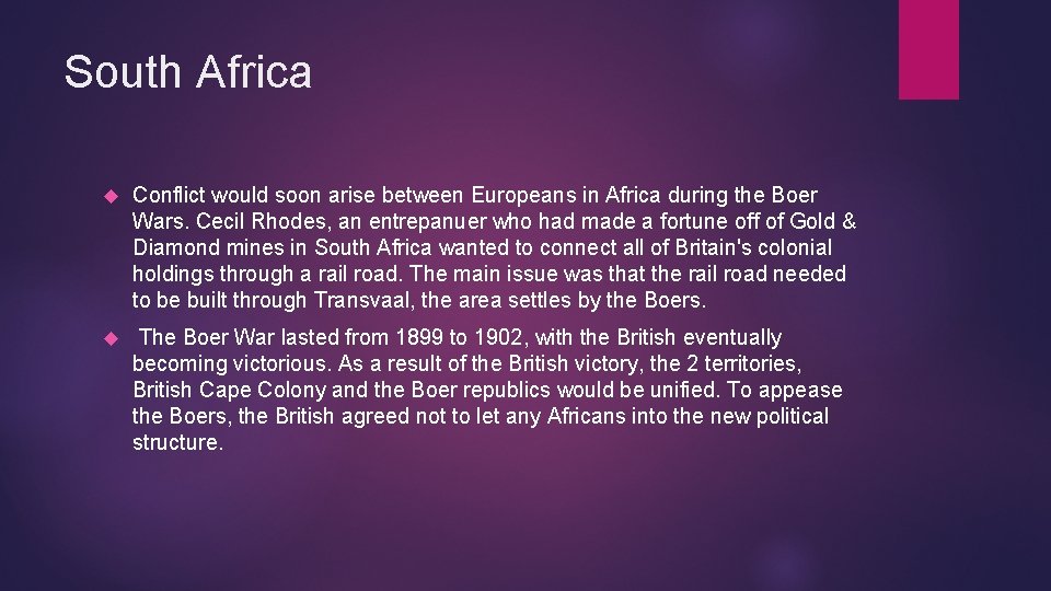 South Africa Conflict would soon arise between Europeans in Africa during the Boer Wars.