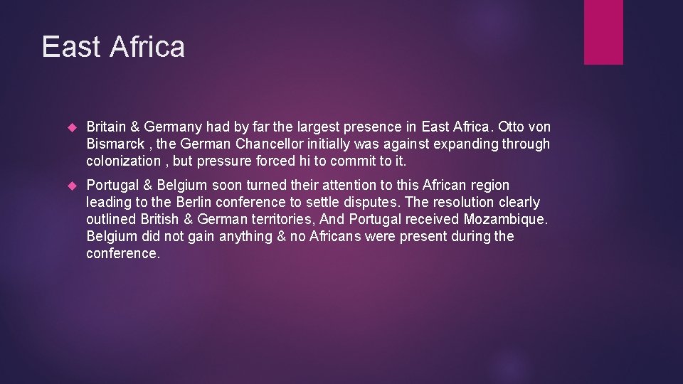 East Africa Britain & Germany had by far the largest presence in East Africa.