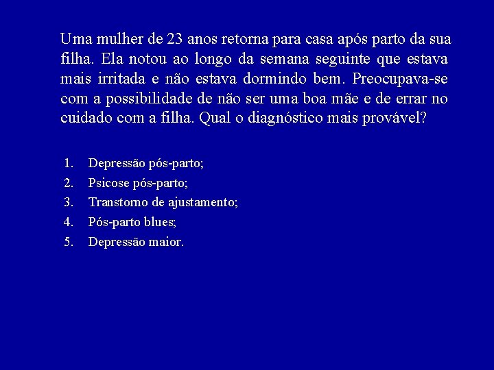 Uma mulher de 23 anos retorna para casa após parto da sua filha. Ela