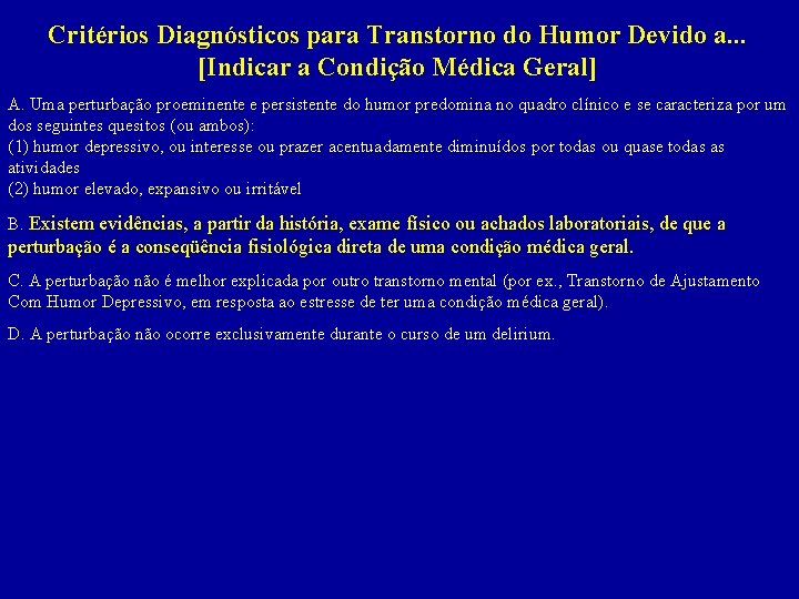 Critérios Diagnósticos para Transtorno do Humor Devido a. . . [Indicar a Condição Médica