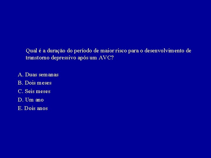 Qual é a duração do período de maior risco para o desenvolvimento de transtorno