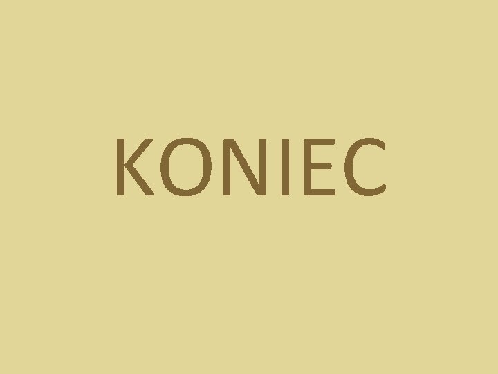 KONIEC 