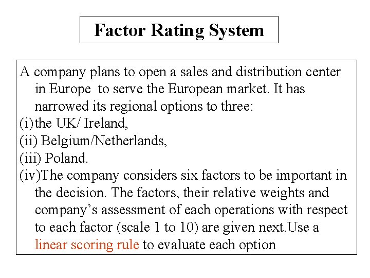 Factor Rating System A company plans to open a sales and distribution center in