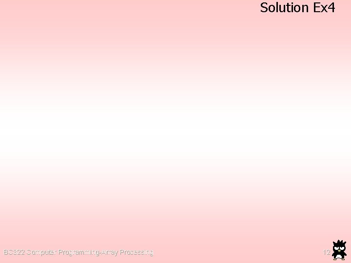 Solution Ex 4 BC 322 Computer Programming-Array Processing 12 