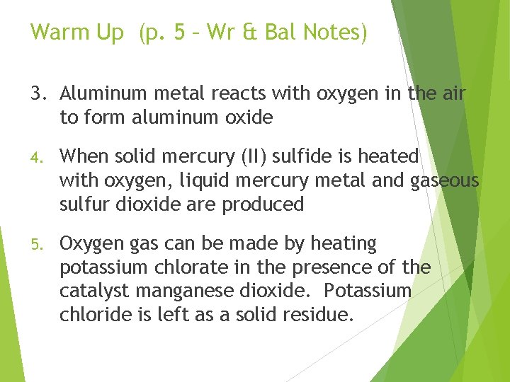 Warm Up (p. 5 – Wr & Bal Notes) 3. Aluminum metal reacts with