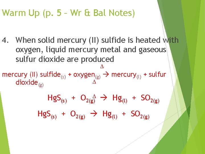 Warm Up (p. 5 – Wr & Bal Notes) 4. When solid mercury (II)