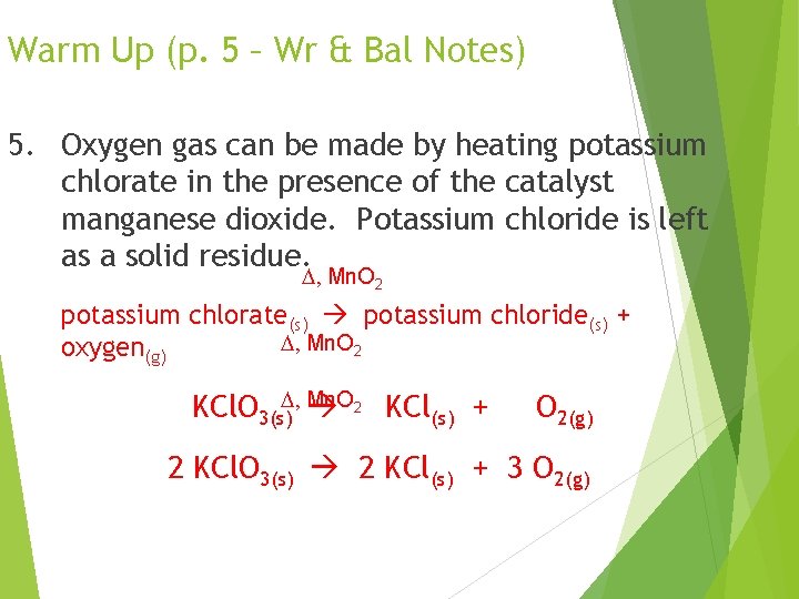 Warm Up (p. 5 – Wr & Bal Notes) 5. Oxygen gas can be