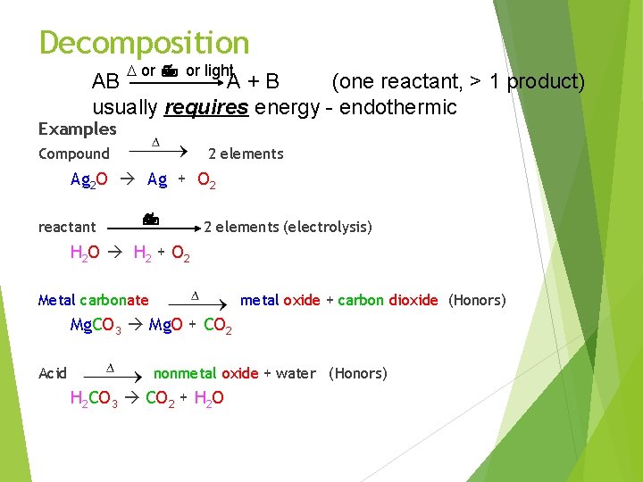 Decomposition D or 7 or light AB A + B (one reactant, > 1