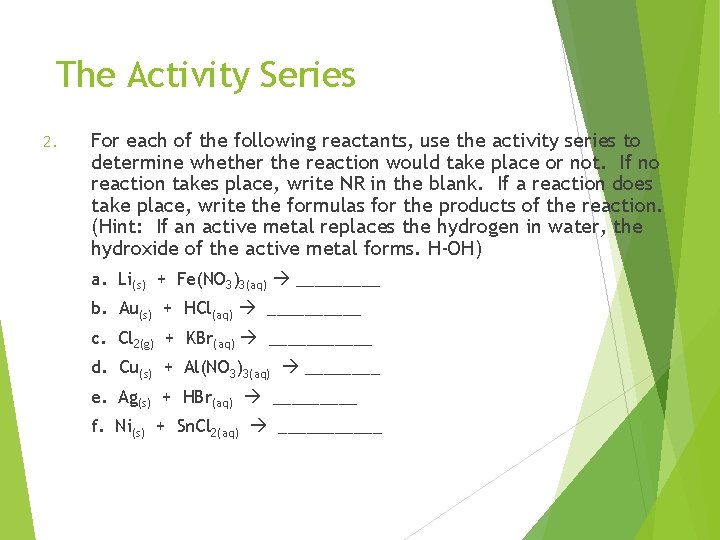 The Activity Series 2. For each of the following reactants, use the activity series