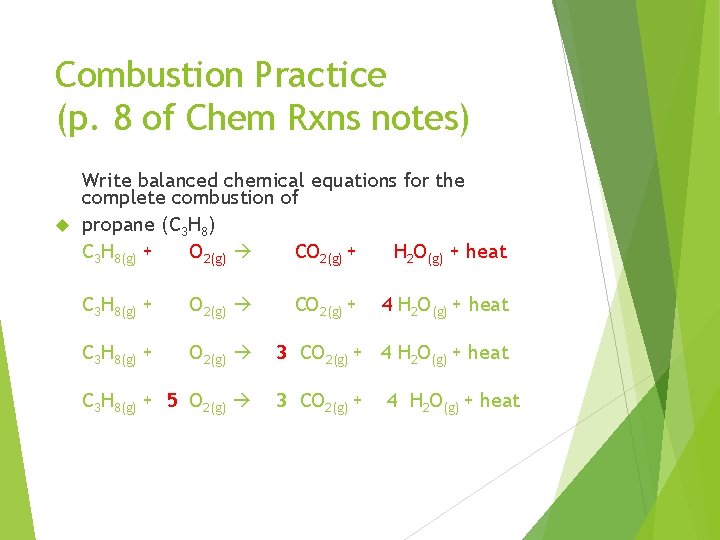 Combustion Practice (p. 8 of Chem Rxns notes) Write balanced chemical equations for the