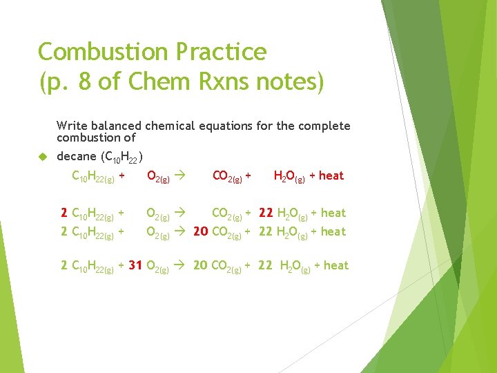 Combustion Practice (p. 8 of Chem Rxns notes) Write balanced chemical equations for the