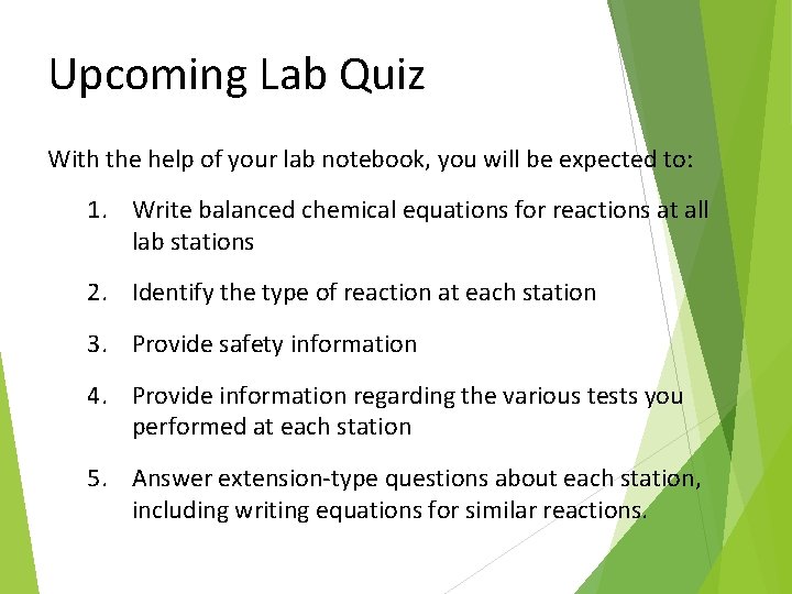 Upcoming Lab Quiz With the help of your lab notebook, you will be expected