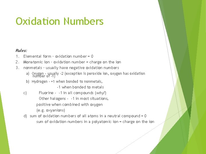 Oxidation Numbers Rules: 1. Elemental form – oxidation number = 0 2. Monatomic ion