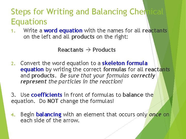 Steps for Writing and Balancing Chemical Equations 1. Write a word equation with the