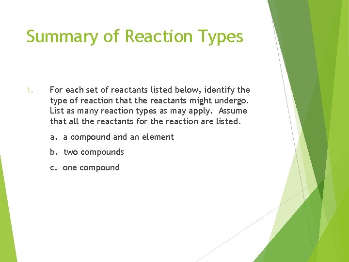 Summary of Reaction Types 1. For each set of reactants listed below, identify the