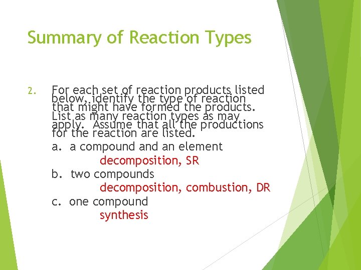 Summary of Reaction Types 2. For each set of reaction products listed below, identify