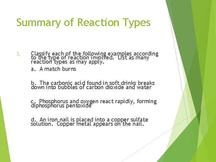 Summary of Reaction Types 3. Classify each of the following examples according to the