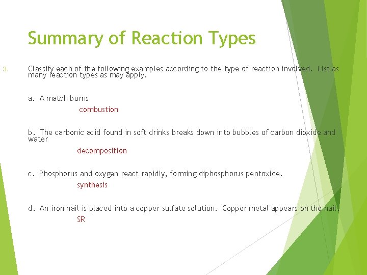 Summary of Reaction Types 3. Classify each of the following examples according to the