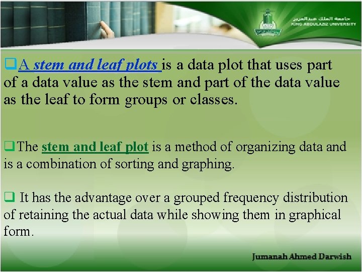q. A stem and leaf plots is a data plot that uses part of