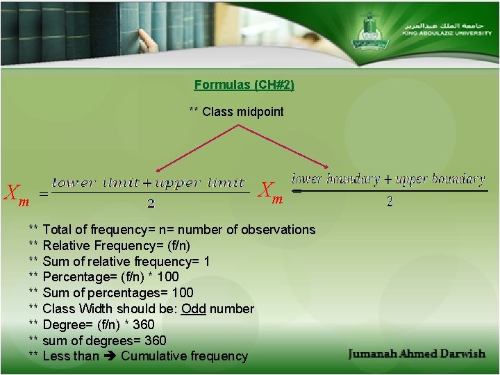 Formulas (CH#2) ** Class midpoint Xm = ** Total of frequency= n= number of