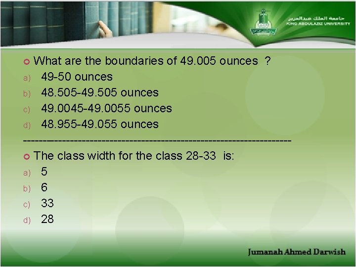 What are the boundaries of 49. 005 ounces ? a) 49 -50 ounces b)