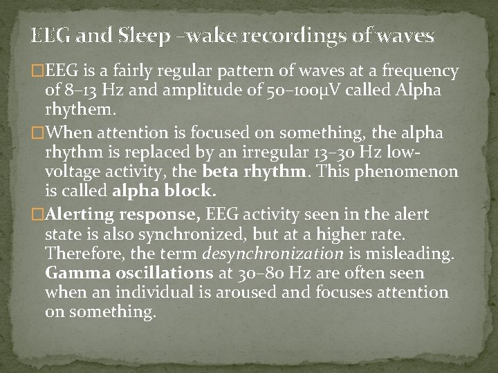 EEG and Sleep –wake recordings of waves �EEG is a fairly regular pattern of