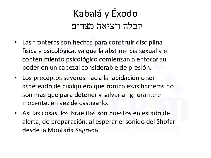 Kabalá y Éxodo קבלה ויציאה מצרים • Las fronteras son hechas para construir disciplina