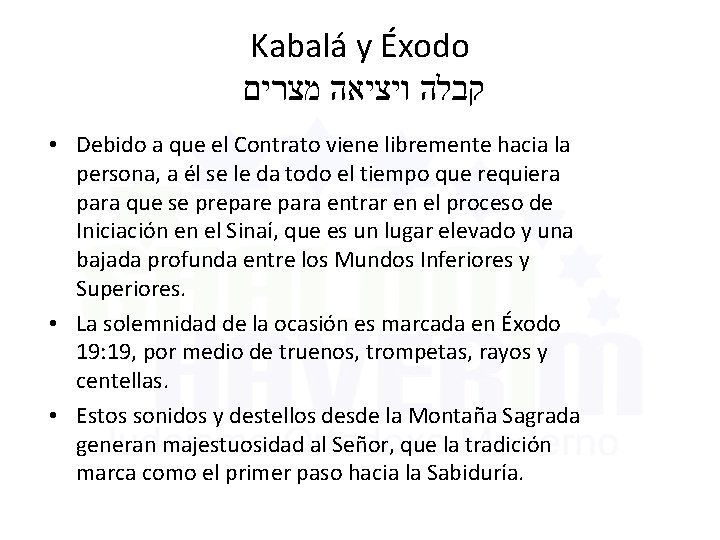 Kabalá y Éxodo קבלה ויציאה מצרים • Debido a que el Contrato viene libremente