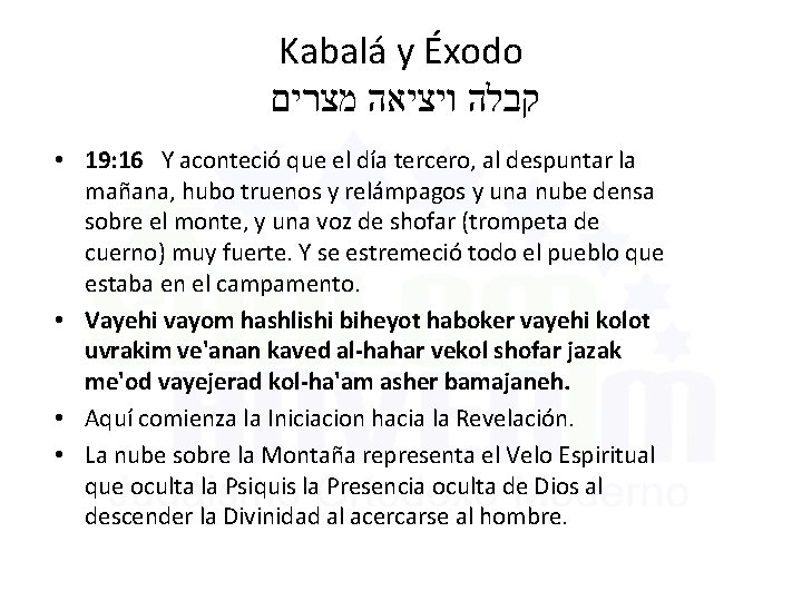 Kabalá y Éxodo קבלה ויציאה מצרים • 19: 16 Y aconteció que el día