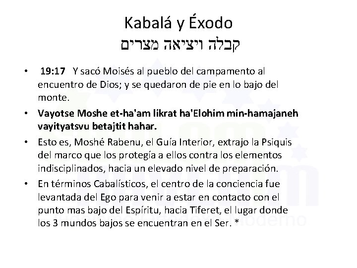 Kabalá y Éxodo קבלה ויציאה מצרים • 19: 17 Y sacó Moisés al pueblo