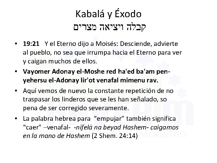 Kabalá y Éxodo קבלה ויציאה מצרים • 19: 21 Y el Eterno dijo a