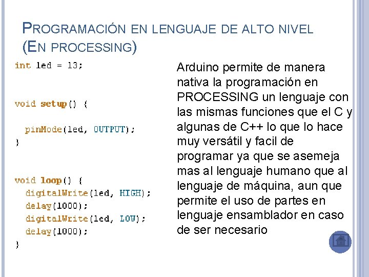 PROGRAMACIÓN EN LENGUAJE DE ALTO NIVEL (EN PROCESSING) Arduino permite de manera nativa la