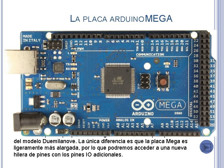 LA PLACA ARDUINO MEGA El Nuevo Arduino Mega 2560 (rev 3) viene con más