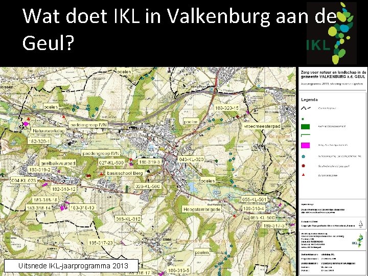 Wat doet IKL in Valkenburg aan de Geul? Uitsnede IKL-jaarprogramma 2013 