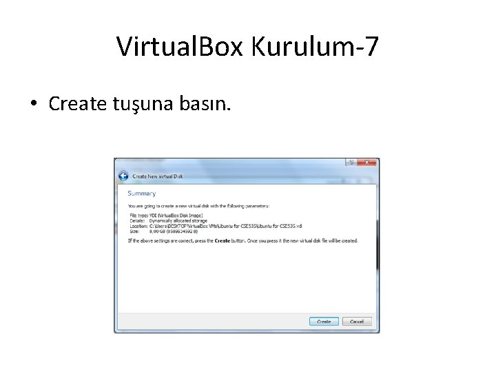 Virtual. Box Kurulum-7 • Create tuşuna basın. 