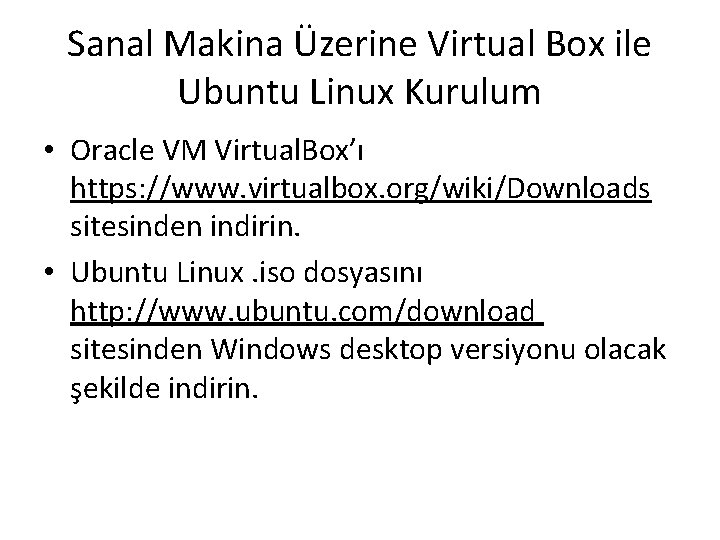 Sanal Makina Üzerine Virtual Box ile Ubuntu Linux Kurulum • Oracle VM Virtual. Box’ı